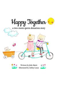 Happy Together, a two-mom sperm donation story