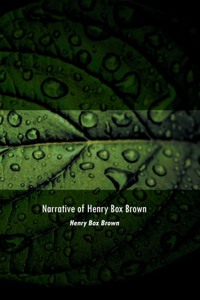 Narrative of Henry Box Brown