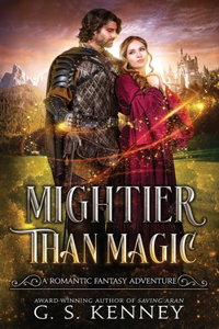 Mightier Than Magic: A riveting romantic fantasy adventure