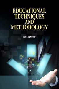Educational Techniques and Methodology by Sage Mckinney