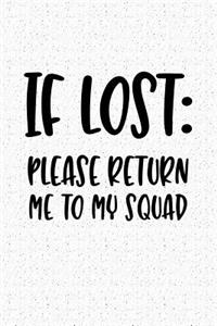 If Lost Please Return Me to My Squad