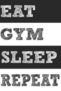 Eat Gym Sleep Repeat