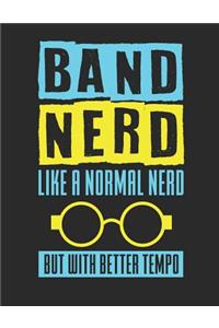 Band Nerd Like a Normal Nerd But with Better Tempo