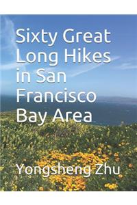 Sixty Great Long Hikes in San Francisco Bay Area