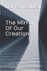 Mirror Of Our Creation