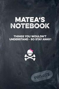 Matea's Notebook Things You Wouldn't Understand So Stay Away! Private