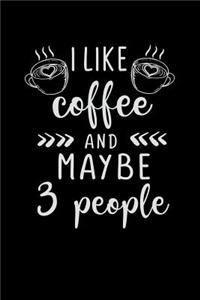 I Like Coffee and Maybe 3 People: Mom Journal, Her Life and Kids