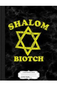 Shalom Biotch Funny Jewish Composition Notebook