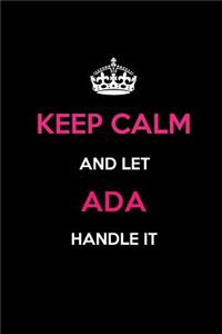 Keep Calm and Let ADA Handle It