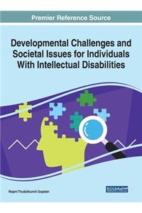 Developmental Challenges and Societal Issues for Individuals With Intellectual Disabilities