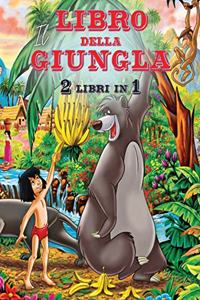Il Libro della Giungla - 2 Libri in 1