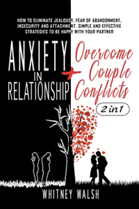 Anxiety in Relationship + Overcome Couple Conflicts