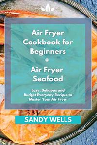 Air Fryer Cookbook for Beginners + Air Fryer Seafood Cookbook