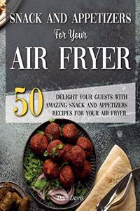 Snack and Appetizers Recipes for Your Air Fryer