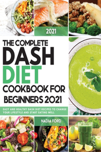 The Complete Dash Diet Cookbook For Beginners 2021