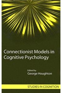 Connectionist Models in Cognitive Psychology