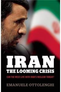 Iran: The Looming Crisis