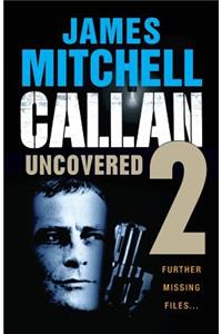 Callan Uncovered Volume 2