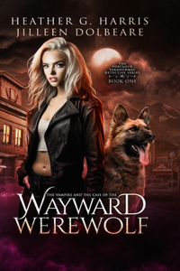 Vampire and the Case of the Wayward Werewolf