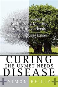 Curing the Unmet Needs Disease