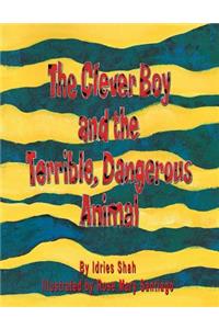 Clever Boy and the Terrible, Dangerous Animal