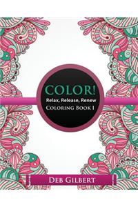 Color! Relax, Release, Renew Coloring Book I