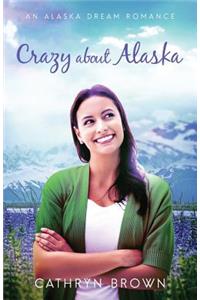 Crazy About Alaska