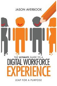 The Ultimate Guide to a Digital Workforce Experience