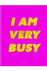 I Am Very Busy Notebook: Wide Ruled, Magenta Pink And Lime Green