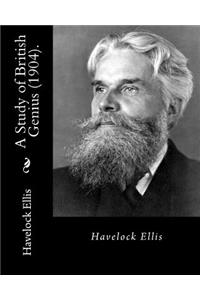 A Study of British Genius (1904). By