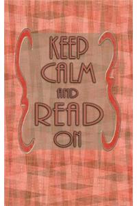 Keep Calm And Read On