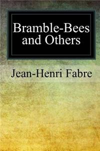 Bramble-Bees and Others