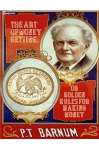 The Art of Money Getting, or Golden Rules for Making Money
