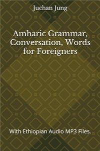 Amharic Grammar, Conversation, Words for Foreigners: With Ethiopian Audio MP3 Files.