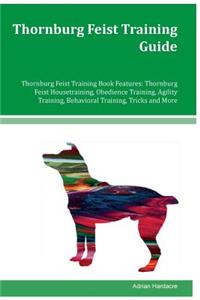 Thornburg Feist Training Guide Thornburg Feist Training Book Features