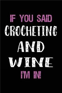 If You Said Crocheting and Wine I'm in