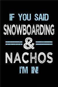If You Said Snowboarding & Nachos I'm in
