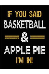 If You Said Basketball & Apple Pie I'm In