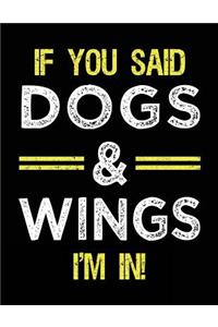 If You Said Dogs & Wings I'm In