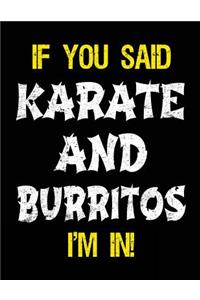 If You Said Karate And Burritos I'm In