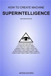 How to Create Machine Superintelligence