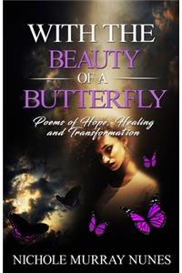 With The Beauty Of A Butterfly