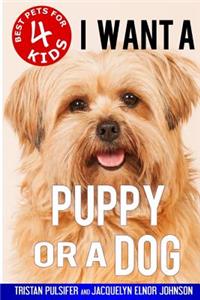 I Want A Puppy or a Dog