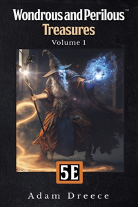 Wondrous and Perilous Treasures(TM), volume 1, Fifth Edition Fantasy