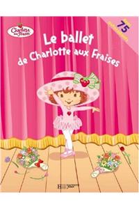 Le Ballet de Charlotte Aux Fraises