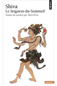 Shiva. Le Seigneur-Du-Sommeil (Hymne Du Xe Si'cle)