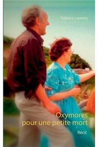 Oxymores Pour Une Petite Mort