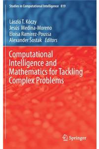 Computational Intelligence and Mathematics for Tackling Complex Problems