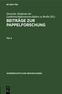 Beiträge Zur Pappelforschung. Teil 6