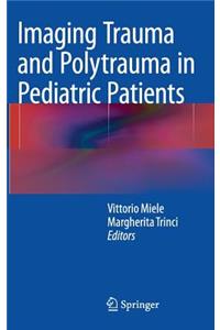 Imaging Trauma and Polytrauma in Pediatric Patients
